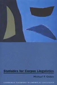 Statistics for Corpus Linguistics (Edinburgh Textbooks in Empirical Linguistics)