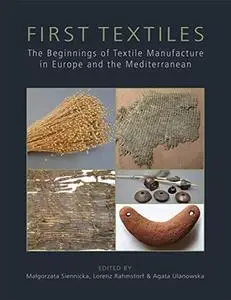 First Textiles: The Beginnings of Textile Production in Europe and the Mediterranean