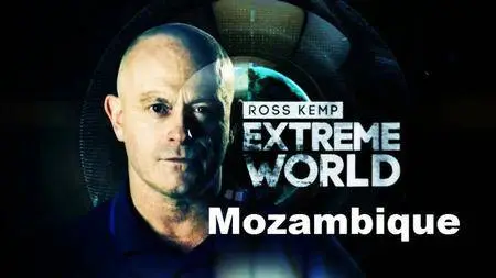 BSkyB -Ross Kemp Extreme World: Mozambique (2016)