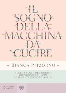 Bianca Pitzorno - Il sogno della macchina da cucire