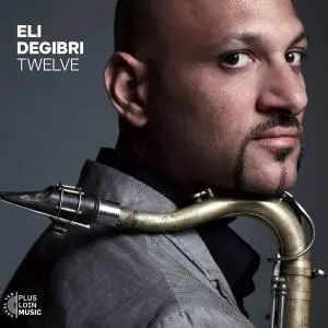 Eli Degibri - Twelve (2013)