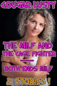 «The milf and the cage fighter/Both ends milf» by Cougar Lusty