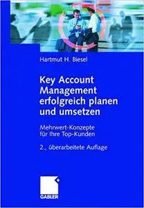 Key Account Management erfolgreich planen und umsetzen: Mehrwert-Konzepte für Ihre Top-Kunden [Repost]