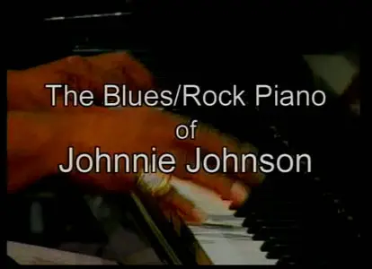 The Blues/Rock Piano of Johnnie Johnson