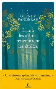 Glendy Vanderah, "Là où les arbres rencontrent les étoiles"