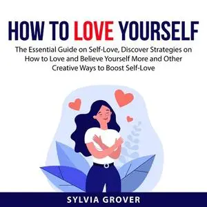 «How to Love Yourself» by Sylvia Grover