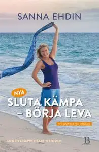 «Nya Sluta kämpa börja leva» by Sanna Ehdin