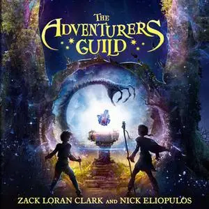 «The Adventurers Guild» by Nick Eliopulos,Zack Loran Clark