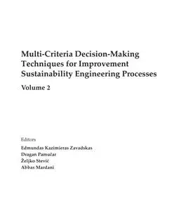 Multi-Criteria Decision-Making Techniques for Improvement Sustainability Engineering Processes: Volume 2