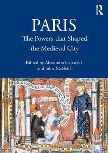 Paris: The Powers that Shaped the Medieval City