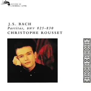 Christophe Rousset - Johann Sebastian Bach: Partitas, BWV 825-830 (1993)