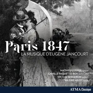 Mathieu Lussier - Paris 1847 - La musique d'Eugène Jancourt (2022) [Official Digital Download 24/96]