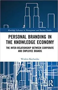 Personal Branding in the Knowledge Economy: The Inter-relationship between Corporate and Employee Brands