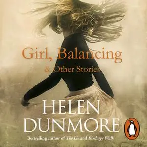 «Girl, Balancing & Other Stories» by Helen Dunmore