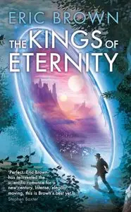 Eric Brown - The Kings of Eternity