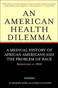 An American Health Dilemma, Volume One: A Medical History of African Americans and the Problem of Race (repost)