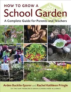 How to Grow a School Garden: A Complete Guide for Parents and Teachers (Repost)