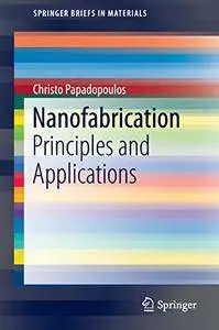 Nanofabrication: Principles and Applications