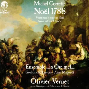 Olivier Vernet, Ensemble …in Ore mel… - Michel Corrette: Noel 1788: Messe pour le temps de Noël; Nouveau Livre de Noëls (2007)