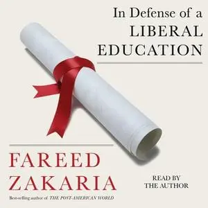 «In Defense of a Liberal Education» by Fareed Zakaria