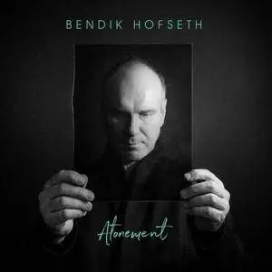 Bendik Hofseth - Atonement (2018) {C+C Records}
