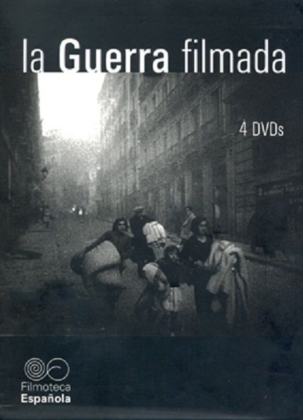Filmoteca Española - The Filmed War (1936-1939)