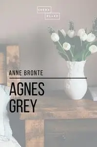 «Agnes Grey» by Anne Brontë