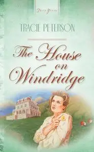 «House On Windridge» by Tracie Peterson