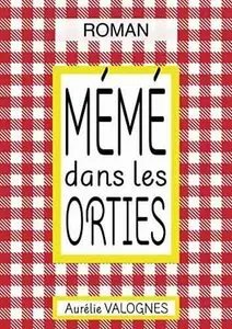 Mémé dans les Orties - Aurélie Valognes