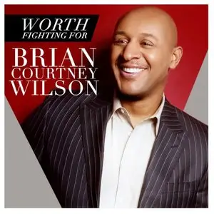Brian Courtney Wilson - Worth Fighting For (Deluxe Edition Live) (2015)