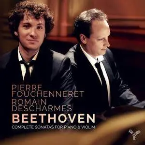 Pierre Fouchenneret and Romain Descharmes - Beethoven: Complete Sonatas for Piano & Violin (2016)