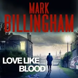 «Love Like Blood» by Mark Billingham