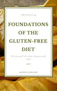 «Foundations of the gluten-free diet» by Jessica Caplain