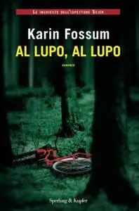 Karin Fossum - Al Lupo, Al Lupo
