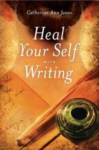 Heal Your Self with Writing