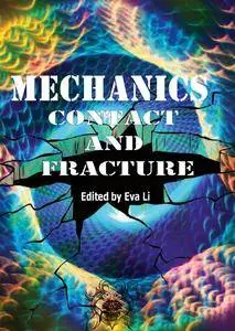 "Mechanics: Contact and Fracture" ed. by Eva Li