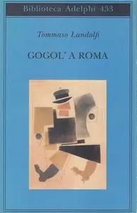 Tommaso Landolfi – Gogol’ a Roma