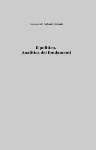 Il politico. Analitica dei fondamenti