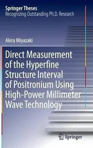 Direct Measurement of the Hyperfine Structure Interval of Positronium Using High-Power Millimeter Wave Technology (Repost)