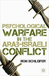 Psychological Warfare in the Arab-Israeli Conflict (repost)