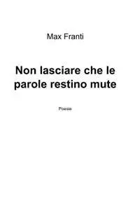 Non lasciare che le parole restino mute