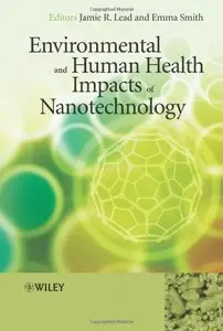 Environmental and Human Health Impacts of Nanotechnology (repost)