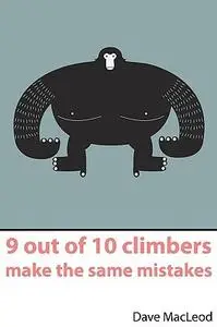 9 Out of 10 Climbers Make the Same Mistakes