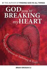 «God You're Breaking My Heart» by Brian Grogan