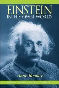 Einstein In His Own Words: Science, Religion, Politics, Philosophy (Repost)