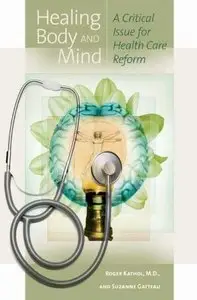 Healing Body and Mind: A Critical Issue for Health Care Reform (repost)