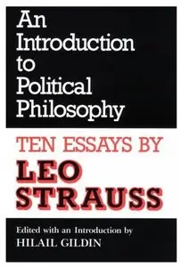 An Introduction to Political Philosophy: Ten Essays by Leo Strauss 