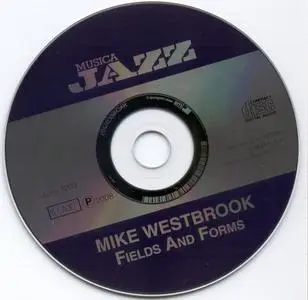 Mike Westbrook - Fields And Forms (2008) {Musica Jazz MJCD 1203}