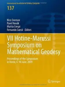 VII Hotine-Marussi Symposium on Mathematical Geodesy: Proceedings of the Symposium in Rome, 6-10 June, 2009