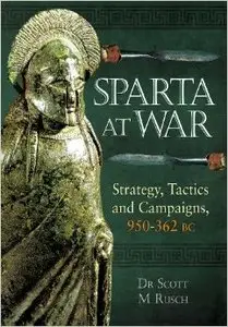 Sparta at War: Strategy, Tactics and Campaigns, 950-362 BC